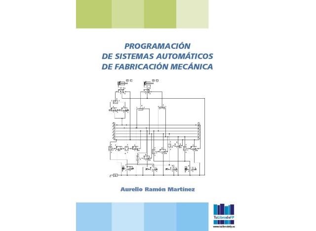 PROGRAMACIÓN DE SISTEMAS AUTOMÁTICOS DE FABRICACIÓN MECÁNICA